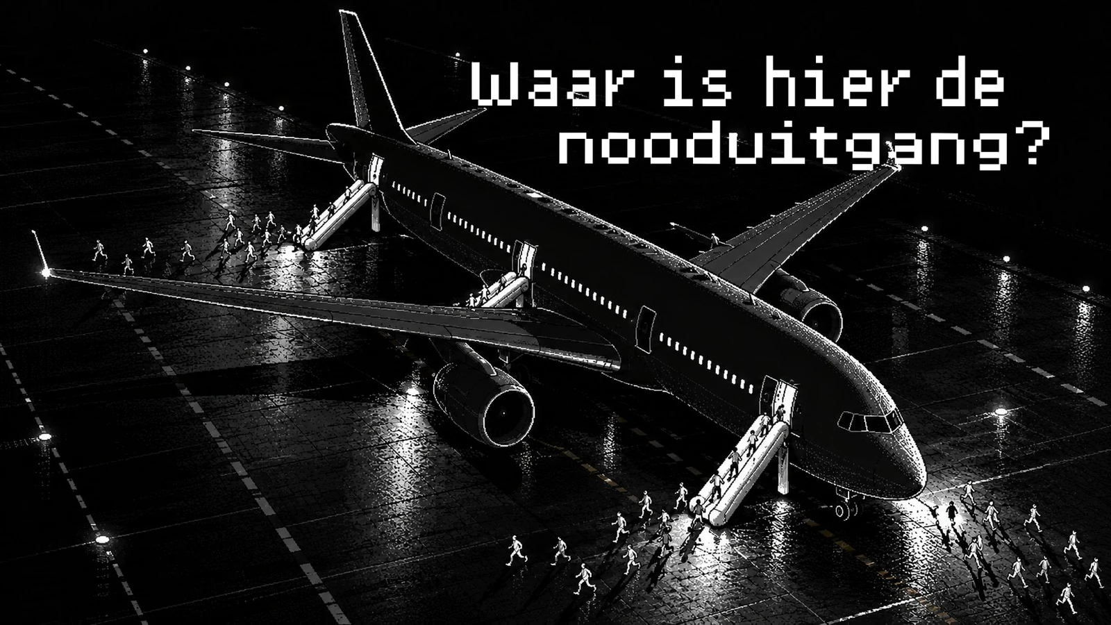 Zwart-wit illustratie in rasterstijl: een vliegtuig staat 's nachts op een natte startbaan, met opgeblazen noodglijbanen bij twee deuren. Tientallen mensen rennen weg van het toestel. Over het beeld staat: Waar is hier de nooduitgang?